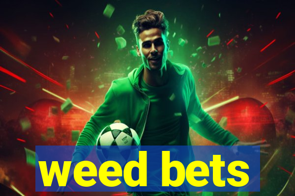weed bets